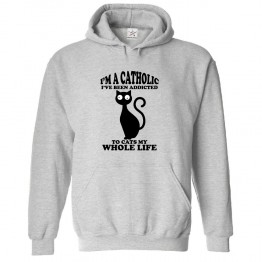 I'm a Catholic I've Been Addicted To Cats My Whole life Classic Unisex Kids and Adults Pullover Hoodie For Pet Lovers